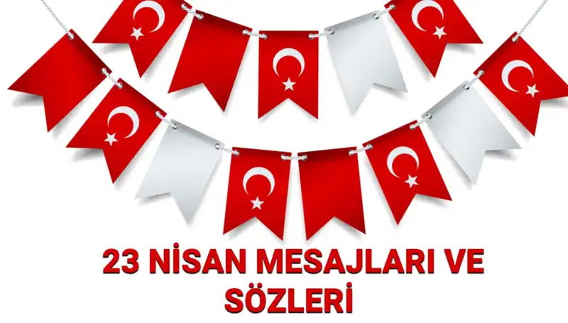 23 Nisan İçin Özel Mesajlar ve Sözlerle Dolu Bir Kutlama