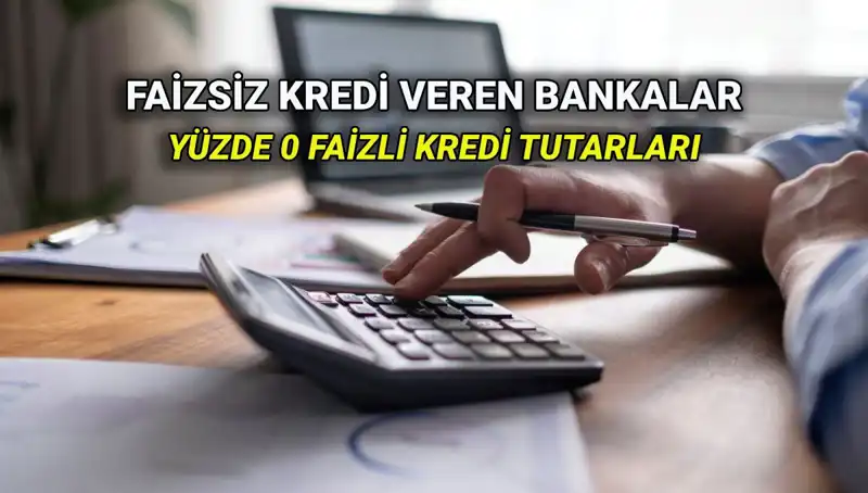 Yüzde 0 Faizle Kredi Sunan Bankalar: 2025'te Avantajlar ve Fırsatlar