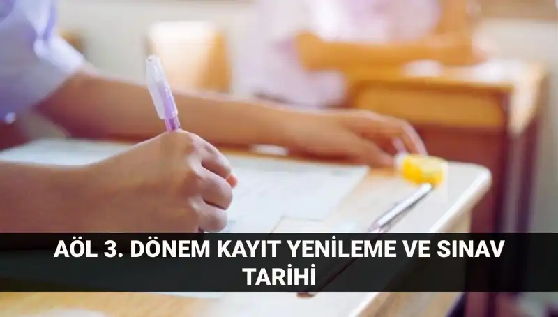 AÖL Giriş: Kayıt Yenileme ve 3. Dönem Sınav Tarihleri Hakkında Bilmeniz Gerekenler