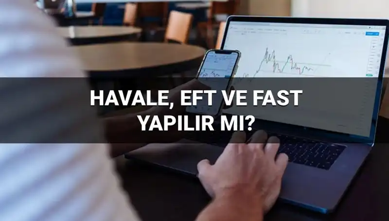 Bayramda Havale, EFT ve FAST İşlemleri: Hangi Zaman Dilimlerinde Gerçekleşir?