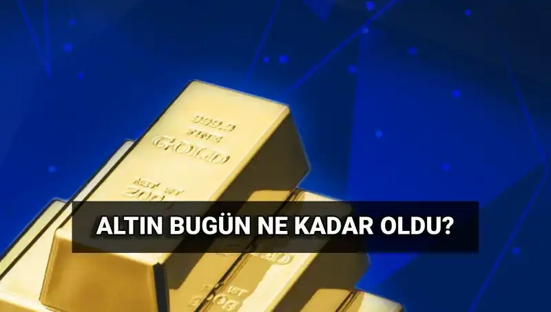 Bugün Altın Fiyatları Ne Kadar? Çeyrek ve Gram Altın Piyasası Son Durumu