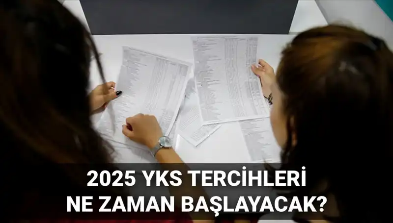 2025 YKS Tercih Tarihleri Açıklandı: İşte Tüm Detaylar!