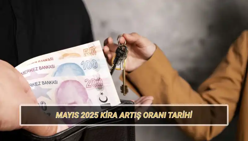 Mayıs 2025 Kira Artış Oranı Ne Zaman Açıklanacak? Tüm Detaylar Burada!