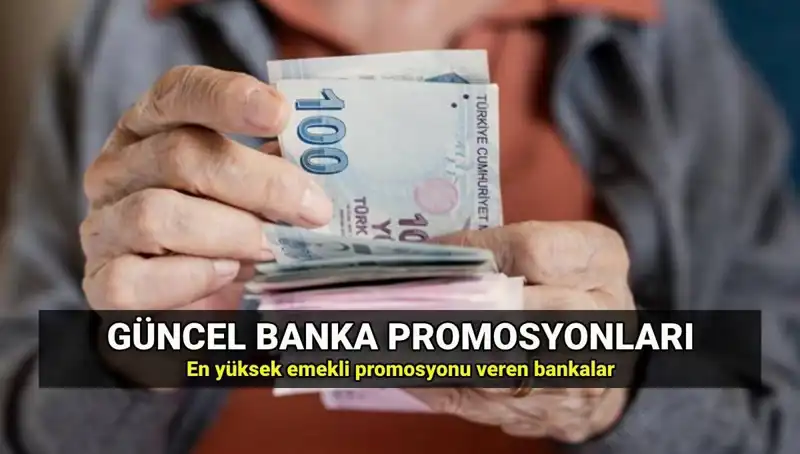 2025'te Emeklilere Daha Fazla Kazanç: Banka Promosyon Tutarları Açıklandı