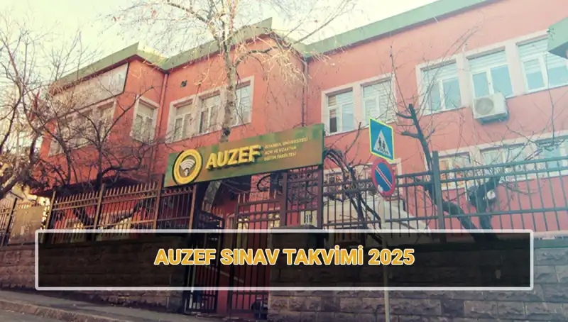 İstanbul Üniversitesi AUZEF 2025 Bahar Dönemi Sınav Takvimi Açıklandı!